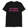 My Body My Choice Liberal Progressive Democrat Pro-Choice Shirt Gift Pink